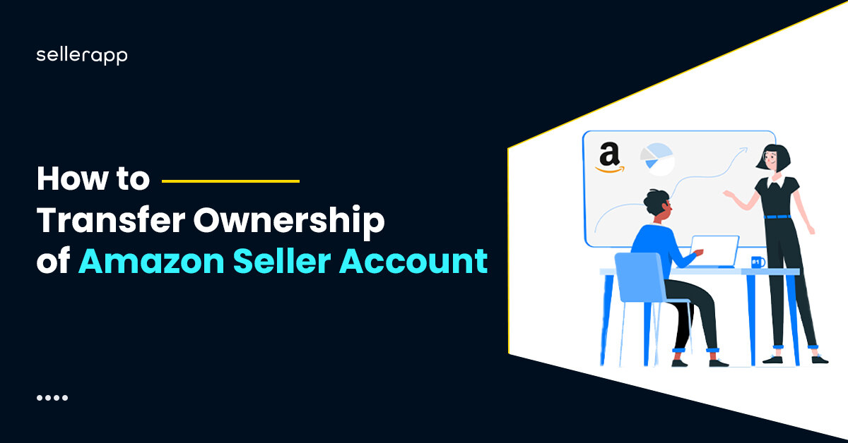 amazon seller account change ownership