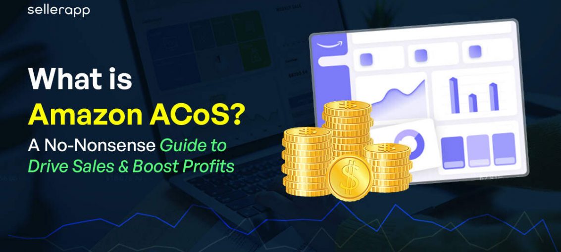 Amazon ACoS Explained: How to Calculate It And Improve Campaign Performance