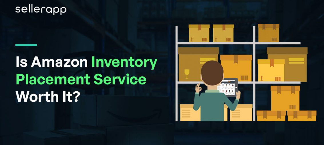 Is Amazon Inventory Placement Service the Right Choice for the Sellers?