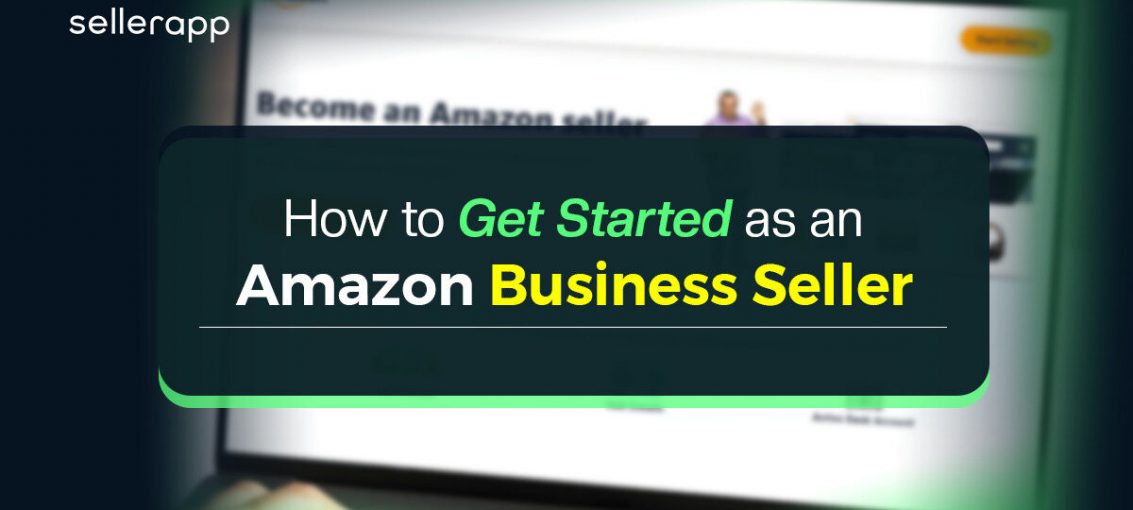 A Comprehensive Guide to the Amazon Business Seller Program