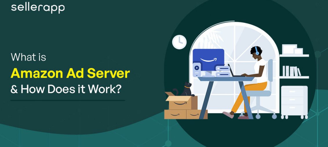 Complete Guide to Amazon Ad Server: What Is It and How Does It Work?