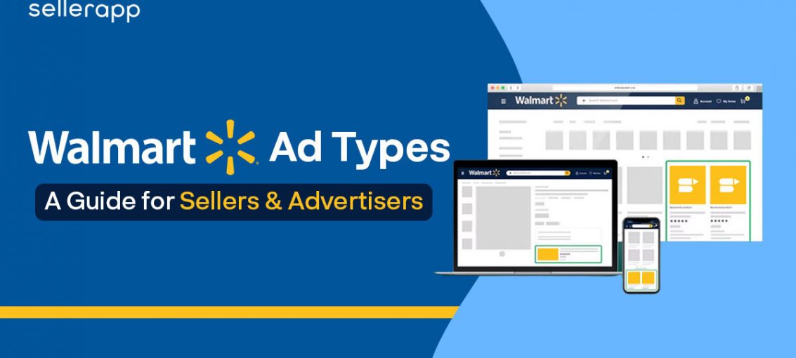Walmart Ad Types 101: How to Reach More Shoppers and Boost Sales on Walmart