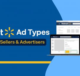 Walmart Ad Types 101: How to Reach More Shoppers and Boost Sales on Walmart