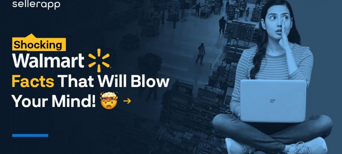 Surprising Walmart Facts and Statistics That Will Blow Your Mind