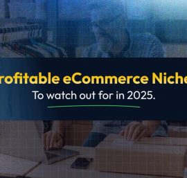 Best eCommerce Niches: How to Find the Most Profitable eCommerce Niches in 2025