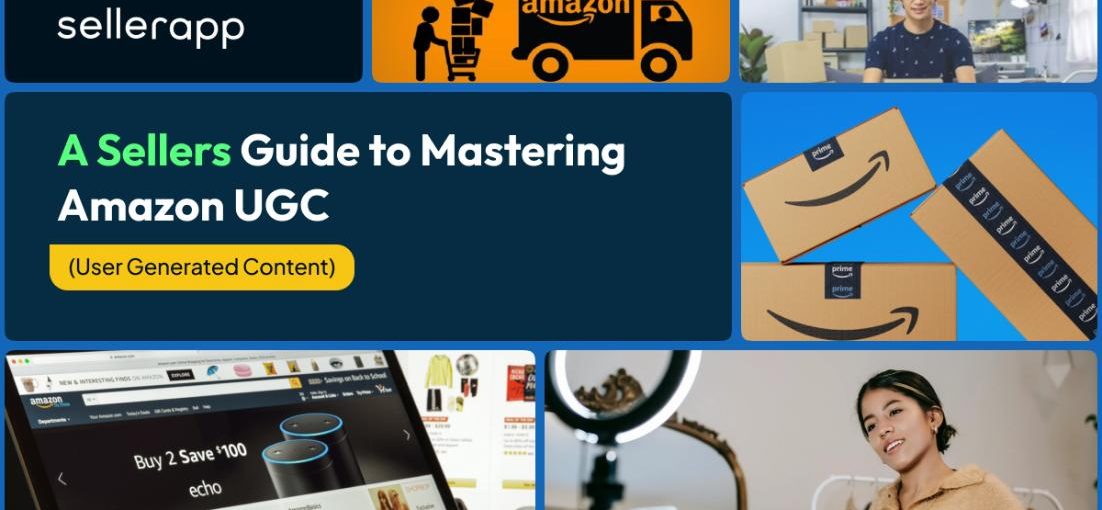 Leverage Amazon UGC (User Generated Content) to maximize conversion in 2025