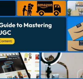 Leverage Amazon UGC (User Generated Content) to maximize conversion in 2025