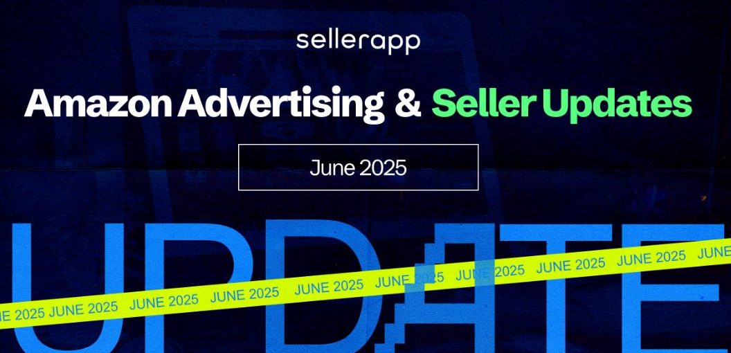 Amazon Advertising & Seller Updates: What’s Changing in June 2025?