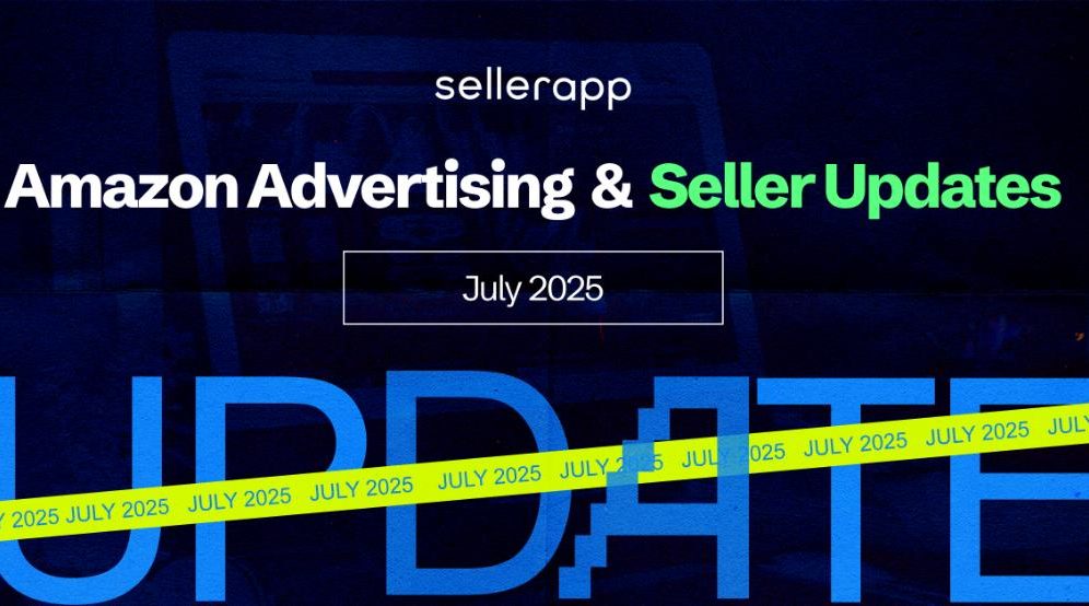 Amazon Advertising and Seller July 2025 Updates