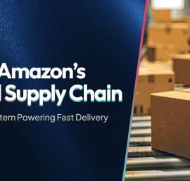 Amazon Supply Chain Explained: The Process, and Technology Behind It