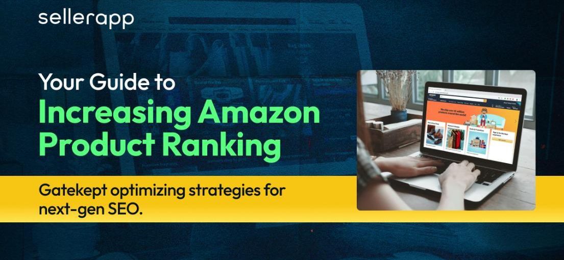 Amazon Product Ranking Guide: Strategies Based on Amazon’s Latest Algorithm