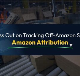 The Ultimate Amazon Attribution Guide (Trace Your Ads to the Dollars They Earn)
