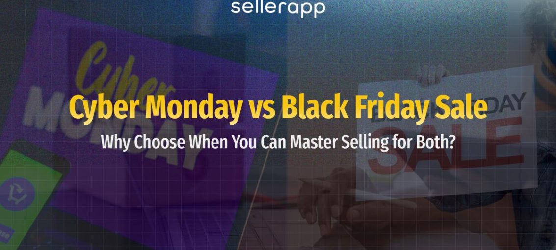 Cyber Monday vs Black Friday Explained: Key Differences, Strategies & Seller Insights