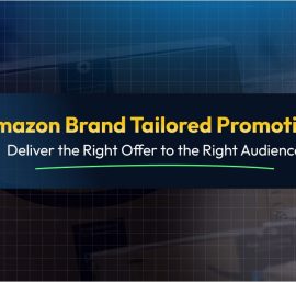 Amazon Brand Tailored Promotions Guide 2025 ( Personalized Deals That Drive Loyalty)