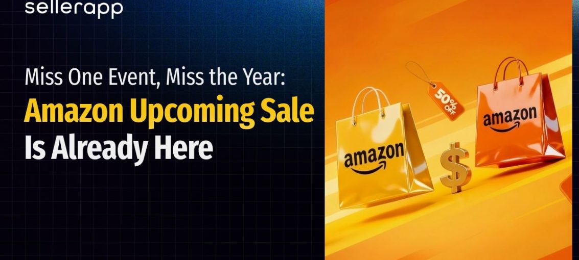 Amazon Upcoming Sale 2025 +2026 (The Complete Overview of Events, and Seller Strategies)