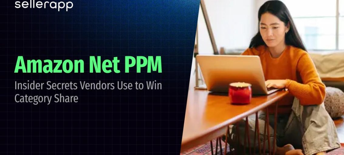 Amazon Net PPM Strategy: How Smart Vendors Increase Margins & Avoid CRaP-Out