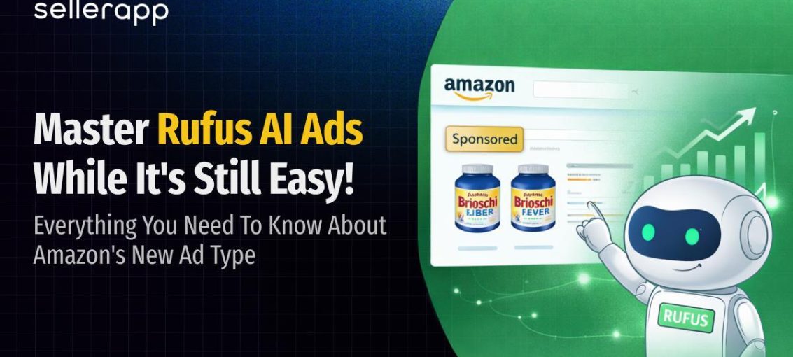 Amazon Rufus Ads: What They Are, Who They Are For, and How Sellers Can Win.