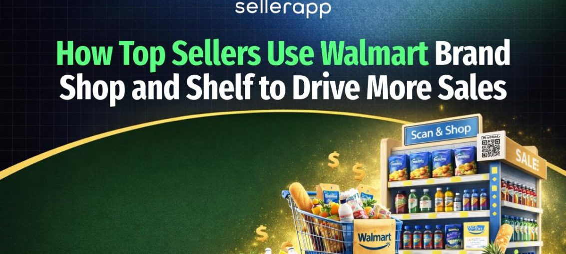 How Top Sellers Use Walmart Brand Shop and Shelf to Drive More Sales