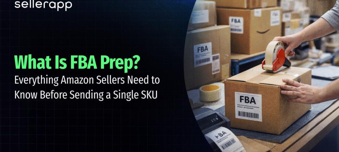 What is FBA prep? Everything Amazon sellers need to know 